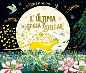 ÚLTIMA GOSSA ESTEL·LAR, L' | 9788484706823 | MOSLEY, E.K. 