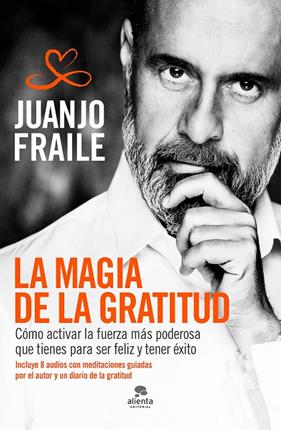 MAGIA DE LA GRATITUD, LA | 9788413440231 | FRAILE, JUANJO