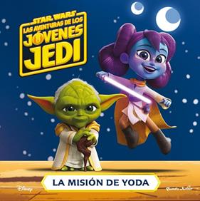 STAR WARS LAS AVENTURAS DE LOS JÓVENES JEDI : LA MISIÓN DE YODA | 9788408274285