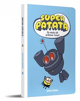SUPERPATATA 5 : ELS ROBOTS DEL PROFESSOR CARGOL | 9788448874636 | LAPERLA, ARTUR