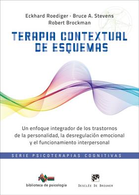 TERAPIA CONTEXTUAL DE ESQUEMAS. UN ENFOQUE INTEGRADOR DE LOS TRASTORNOS DE LA PE | 9788433040084 | ROEDIGER, ECKHARD/STEVEN, BRUCE/BROCKMAN, ROBERT