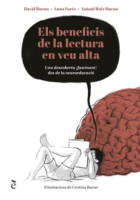 BENEFICIS DE LA LECTURA EN VEU ALTA, ELS | 9788441232396 | BUENO TORRENS, DAVID ; FORÉS MIRAVALLES, ANNA ; RUIZ BUENO, ANTONIO