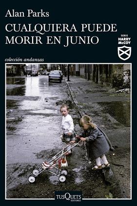 CUALQUIERA PUEDE MORIR EN JUNIO | 9788411076272 | PARKS, ALAN