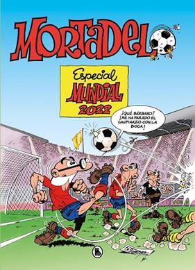MORTADELO : ESPECIAL MUNDIAL 2022 | 9788402427922 | IBÁÑEZ, FRANCISCO