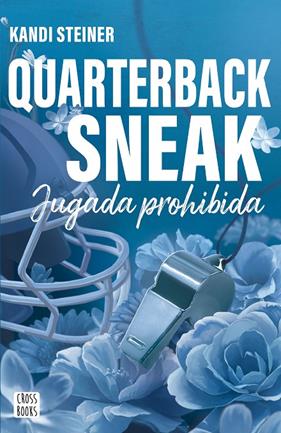 QUARTERBACK SNEAK : JUGADA PROHIBIDA | 9788408312987 | STEINER, KANDI