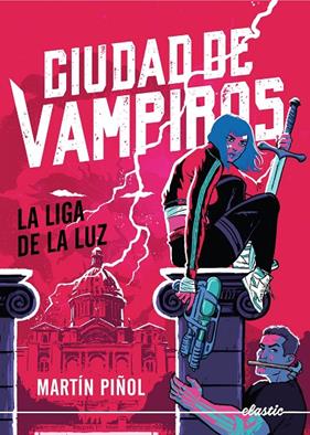 CIUDAD DE VAMPIROS 2 : LA LIGA DE LA LUZ | 9788419478801 | PIÑOL, MARTÍN 