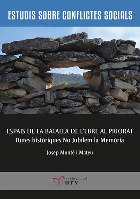 ESPAIS DE LA BATALLA DE L'EBRE AL PRIORAT | 9788484249030 | MUNTE, JOSEP