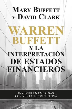 WARREN BUFFETT Y LA INTERPRETACIÓN DE ESTADOS FINANCIEROS | 9788498755077 | BUFFETT, MARY ; CLARK, DAVID