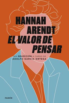 VALOR DE PENSAR, EL | 9788449338724 | ARENDT, HANNAH ; GARCÍA ORTEGA, ADOLFO