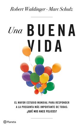 UNA BUENA VIDA | 9788408266822 | SCHULZ, MARC ; WALDINGER, ROBERT
