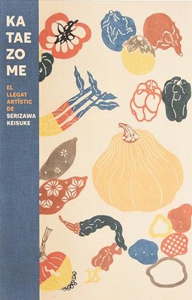 KATAEZOME : EL LLEGAT ARTÍSTIC DE SERIZAWA KEISUKE | 9788491565130
