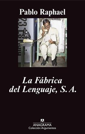 FABRICA DEL LENGUAJE, S.A, LA | 9788433963314 | RAPHAEL, PABLO