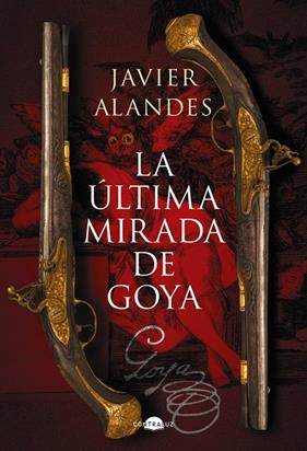 ÚLTIMA MIRADA DE GOYA, LA | 9788418945762 | ALANDES, JAVIER