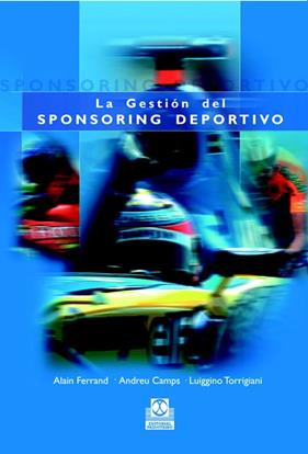 GESTION DEL SPONSORING DEPORTIVO, LA | 9788480198493 | FERRAND, ALAIN ; CAMPS, ANDREU ; TORRIGIANI, LUIGG