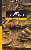OSSOS AL SOTERRANI | 9788424682583 | JOSE, EDUARD