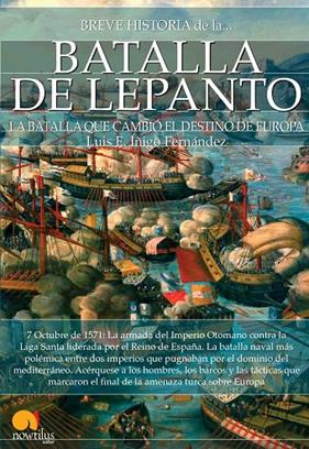 BREVE HISTORIA DE LA BATALLA DE LEPANTO | 9788499677453 | IÑIGO FERNANDEZ, LUIS E.