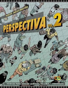 PERSPECTIVA 2 : TÉCNICAS PARA DIBUJAR SOMBRAS, VOLUMEN Y PERSONAJES | 9788441543997 | MATEU-MESTRE, MARCOS