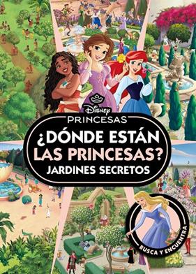 ¿DÓNDE ESTÁN LAS PRINCESAS DISNEY? JARDINES SECRETOS | 9791387901202