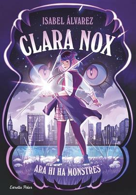 CLARA NOX 1 : ARA HI HA MONSTRES | 9791387782634 | ÁLVAREZ, ISABEL