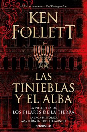 TINIEBLAS Y EL ALBA (LA PRECUELA DE LOS PILARES DE LA TIERRA), LAS | 9788466373098 | FOLLETT, KEN
