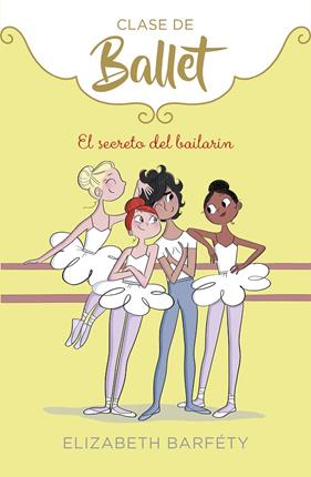CLASE DE BALLET 6 : EL SECRETO DEL BAILARÍN  | 9788418057021 | BARFÉTY, ELIZABETH