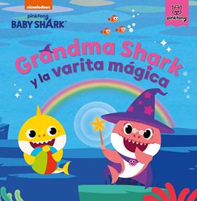 GRADMA SHARK Y LA VARITA MAGICA | 9788448857004 | NICKELODEON,