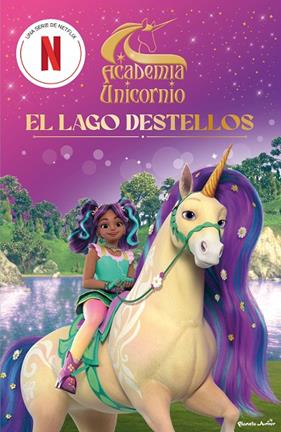ACADEMIA UNICORNIO 2 : EL LAGO DESTELLOS | 9788408314684