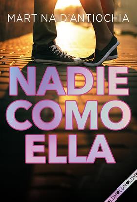 NADIE COMO ELLA | 9788418038204 | ANTIOCHIA, MARTINA D'
