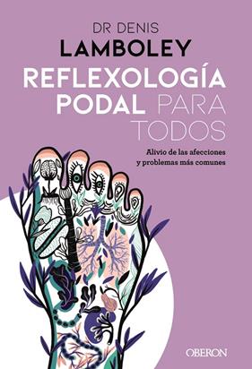 REFLEXOLOGIA PODAL PARA TODOS | 9788441542761 | DR DENIS