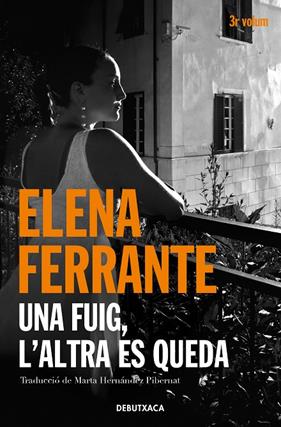 UNA FUIG, L'ALTRA ES QUEDA | 9788418132445 | FERRANTE, ELENA