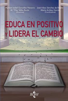 EDUCA EN POSITIVO Y LIDERA EL CAMBIO | 9788430984800 | TALLÓN BURÓN, Mª PILAR ; GONZÁLEZ NAVARRO, MYRIAM ISABEL ; ARRIBAS GARCÍA, MARÍA ; SÁNCHEZ DE BOADO,