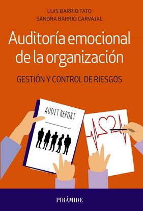 AUDITORIA EMOCIONAL DE LA ORGANIZACION | 9788436842784 | BARRIO TATO, LUIS; BARRIO CARVAJAL, SANDRA