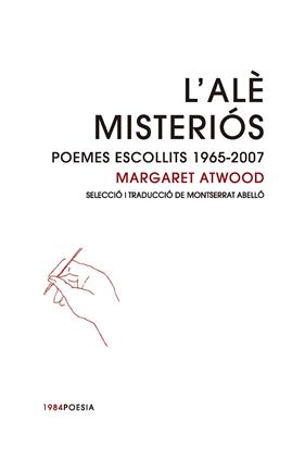 ALE MISTERIOS, L' POEMES ESCOLLITS 1965-2007 MARGARET ATWOOD | 9788416987641 | ATWOOD, MARGARET 