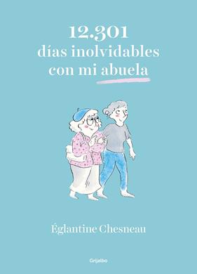 12.301 DIAS INOLVIDABLES CON MI ABUELA | 9788425358593 | CHESNEAU, EGLANTINE