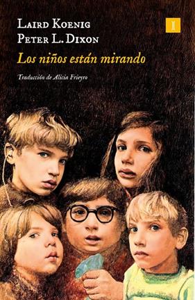 NIÑOS ESTÁN MIRANDO, LOS  | 9788419581426 | KOENIG, LAIRD ; DIXON, PETER L.