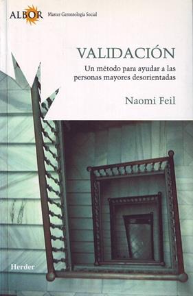 VALIDACION : UN METODO PARA AYUDAR A LAS PERSONAS MAYORES DE | 9788425422584 | FEIL, NAOMI