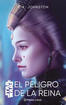 STAR WARS : EL PELIGRO DE LA REINA (NOVELA) | 9788411403788 | JOHNSTON, E. K.