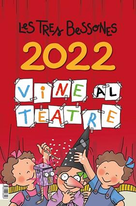 CALENDARI 2022 LES TRES BESSONES VINE AL TEATRE | 9788418288227 | CAPDEVILA I VALLS, ROSER