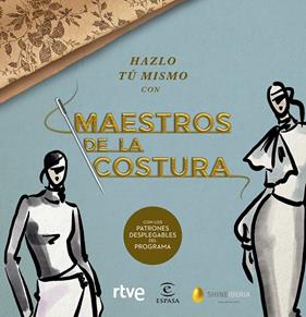 MAESTROS DE LA COSTURA 4 : HAZLO TU MISMO CON MAESTROS DE LA COSTURA | 9788467060904 | SHINE / RTVE