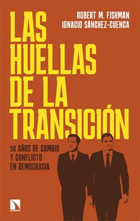 HUELLAS DE LA TRANSICIÓN, LAS | 9788410674035 | FISHMAN, ROBERT M. ; SÁNCHEZ-CUENCA, IGNACIO