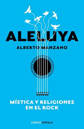 ALELUYA : MISTICA Y RELIGIONES EN EL ROCK | 9788448026547 | MANZANO, ALBERTO