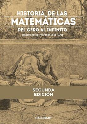 HISTORIA DE LAS MATEMATICAS : DEL CERO AL INFINITO | 9788412264982 | CASTRO, SERGIO