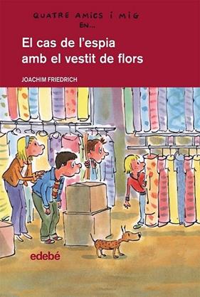 CAS DE L'ESPIA AMB EL VESTIT DE FLORS, EL | 9788468308685 | FRIEDRICH, JOAQUIN