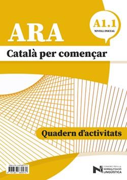 ARA CATALA PER COMENÇAR A1.1 | 9791387889470 | CONSORCI PER A LA NORMALITZACIÓ LINGÜÍSTICA