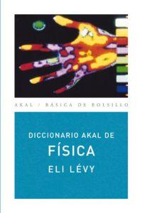 DICCIONARIO AKAL DE FISICA | 9788446012559 | LEVY, ELI