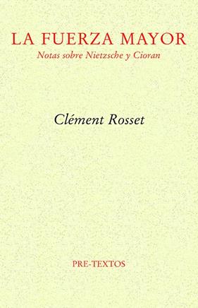 FUERZA MAYOR : NOTAS SOBRE NIETZSCHE Y CIORAN | 9788419633026 | ROSSET, CLÉMENT