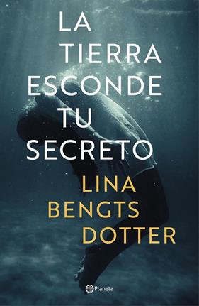 TIERRA ESCONDE TU SECRETO, LA | 9788408221890 | BENGTS, LINA