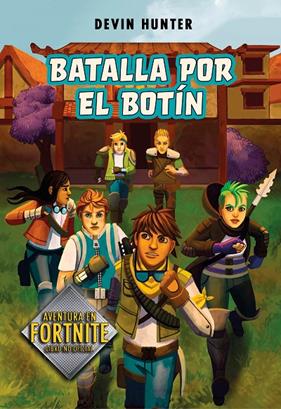 AVENTURA EN FORTNITE : BATALLA POR EL BOTIN | 9788420452678 | HUNTER, DEVIN