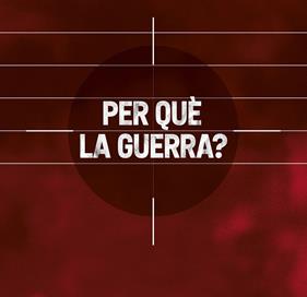 PER QUÈ LA GUERRA? | 9788491565994