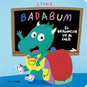 BADABUM : EL DRAGONCITO VA AL COLE | 9788408317760 | LYONA